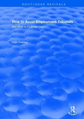 How to Avoid Employment Tribunals: And What to Do If You Can't (Paperback)