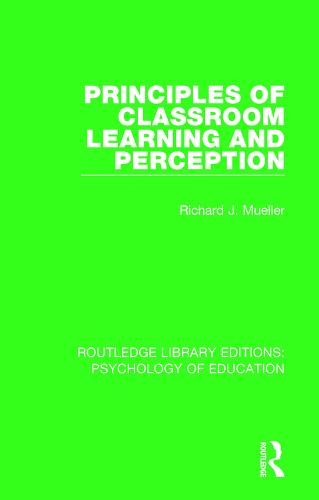 Principles of Classroom Learning and Perception - Routledge Library Editions: Psychology of Education (Paperback)