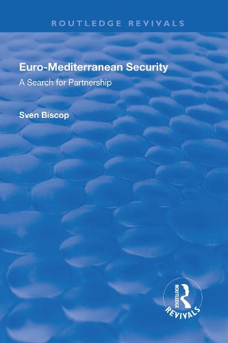 Euro-Mediterranean Security: A Search for Partnership: A Search for Partnership (Hardback)