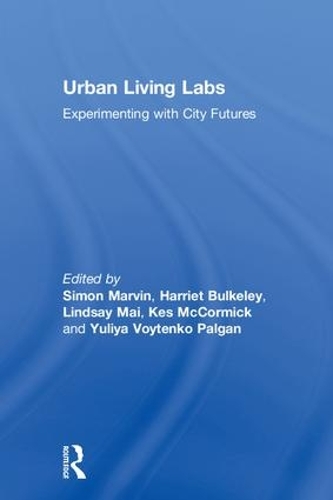 Urban Living Labs: Experimenting with City Futures (Hardback)