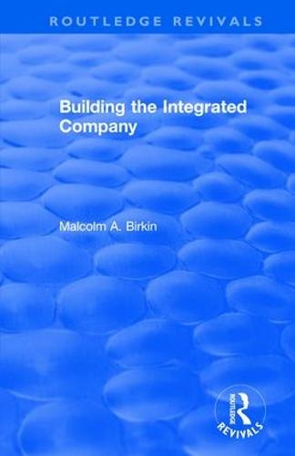 Building the Integrated Company (Paperback)