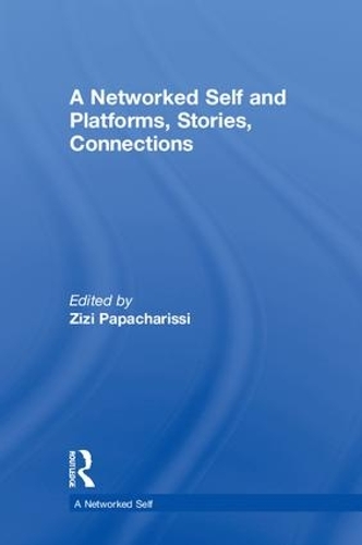 A Networked Self and Platforms, Stories, Connections - A Networked Self (Hardback)