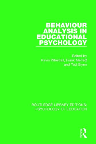 Behaviour Analysis in Educational Psychology - Routledge Library Editions: Psychology of Education (Paperback)