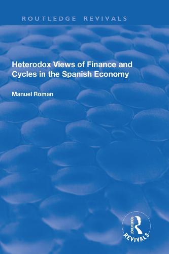 Heterodox Views of Finance and Cycles in the Spanish Economy (Hardback)
