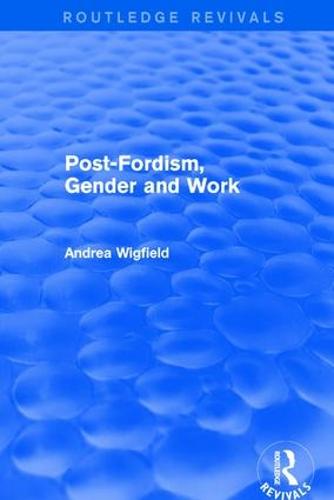 Revival: Post-Fordism, Gender and Work (2001) (Paperback)