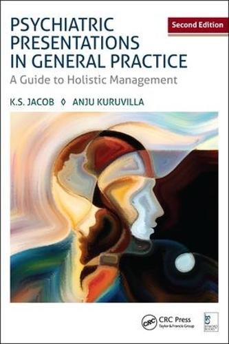 Psychiatric Presentations in General Practice: A Guide to Holistic Management, Second Edition (Hardback)