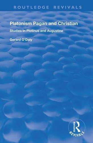 Platonism Pagan and Christian: Studies in Plotinus and Augustine (Hardback)