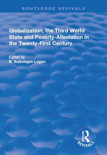 Globalization, the Third World State and Poverty-Alleviation in the Twenty-First Century (Hardback)