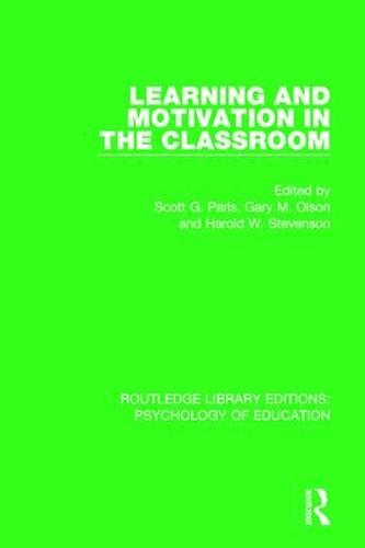 Learning and Motivation in the Classroom - Routledge Library Editions: Psychology of Education (Paperback)