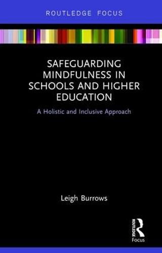 Cover Safeguarding Mindfulness in Schools and Higher Education: A Holistic and Inclusive Approach