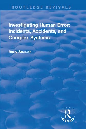 Investigating Human Error: Incidents, Accidents and Complex Systems (Paperback)