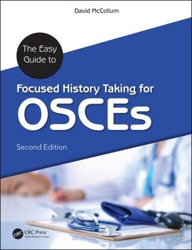 The Easy Guide to Focused History Taking for OSCEs, Second Edition (Hardback)