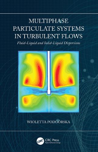 Multiphase Particulate Systems in Turbulent Flows: Fluid-Liquid and Solid-Liquid Dispersions (Paperback)