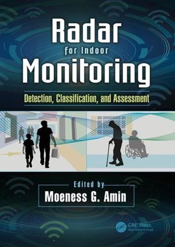 Radar for Indoor Monitoring: Detection, Classification, and Assessment (Paperback)