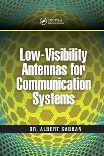 Low-Visibility Antennas for Communication Systems - Modern and Practical Approaches to Electrical Engineering (Paperback)