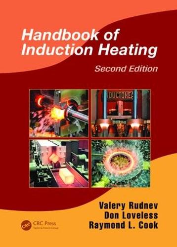 Handbook of Induction Heating, Second Edition - Manufacturing Engineering and Materials Processing (Paperback)