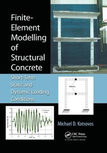 Finite-Element Modelling of Structural Concrete: Short-Term Static and Dynamic Loading Conditions (Paperback)