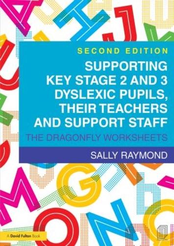 Supporting Key Stage 2 and 3 Dyslexic Pupils, their Teachers and Support Staff: The Dragonfly Worksheets (Paperback)