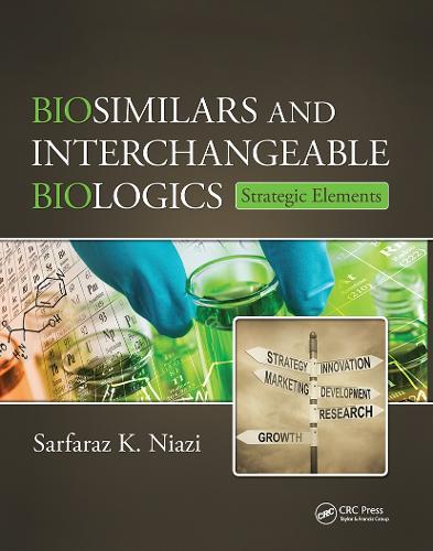 Biosimilars and Interchangeable Biologics: Strategic Elements (Paperback)
