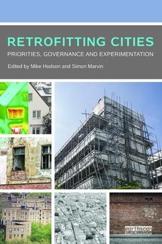 Retrofitting Cities: Priorities, Governance and Experimentation (Paperback)