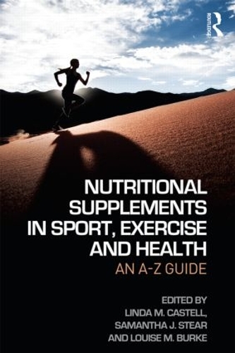 Nutritional Supplements in Sport, Exercise and Health: An A-Z Guide (Paperback)