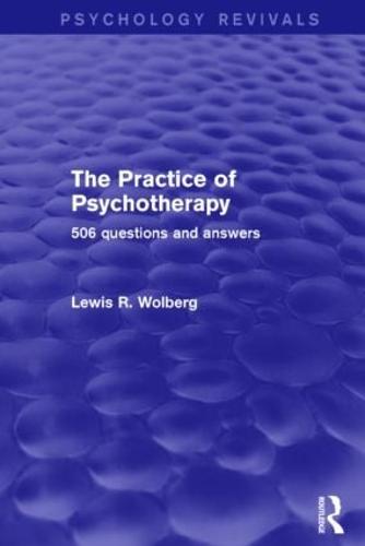 The Practice of Psychotherapy (Psychology Revivals): 506 Questions and Answers - Psychology Revivals (Hardback)