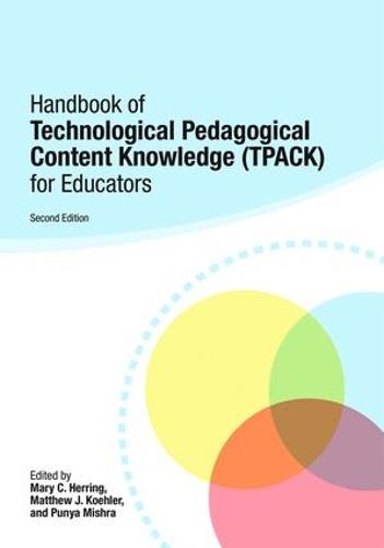 Handbook of Technological Pedagogical Content Knowledge (TPACK) for Educators (Paperback)