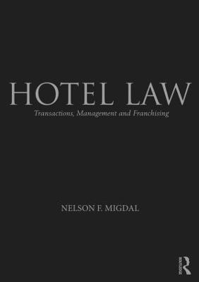 Hotel Law: Transactions, Management and Franchising (Hardback)
