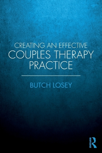 Creating an Effective Couples Therapy Practice (Paperback)
