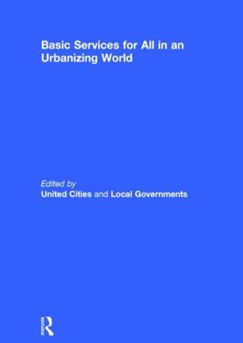 Basic Services for All in an Urbanizing World (Hardback)