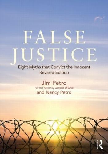 False Justice: Eight Myths that Convict the Innocent, Revised Edition (Paperback)