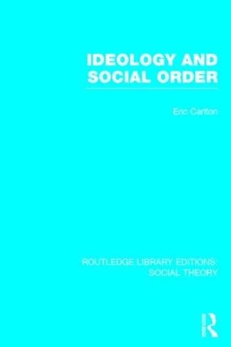 Ideology and Social Order - Routledge Library Editions: Social Theory (Hardback)