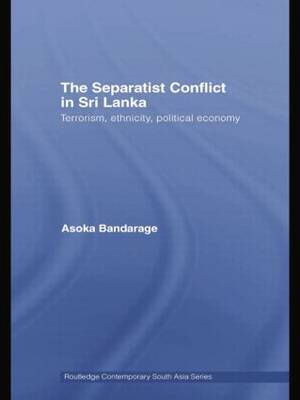 The Separatist Conflict in Sri Lanka: Terrorism, ethnicity, political economy (Paperback)