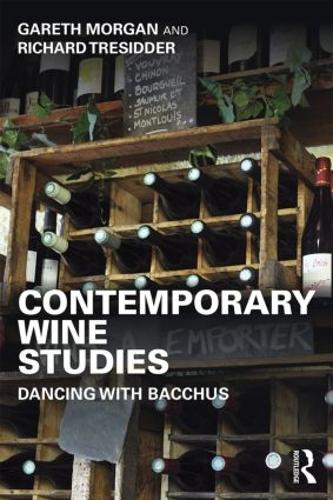Contemporary Wine Studies: Dancing with Bacchus (Paperback)