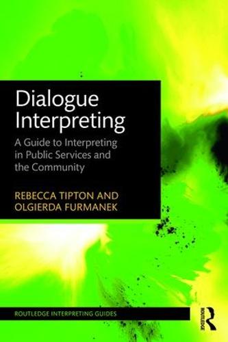 Dialogue Interpreting: A Guide to Interpreting in Public Services and the Community - Routledge Interpreting Guides (Paperback)