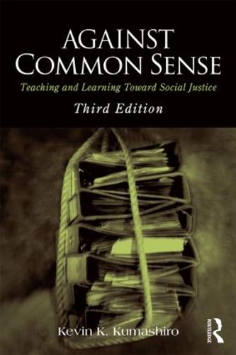 Against Common Sense: Teaching and Learning Toward Social Justice (Paperback)