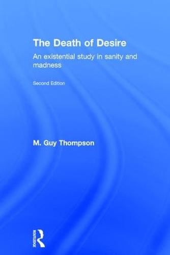 The Death of Desire: An Existential Study in Sanity and Madness (Hardback)