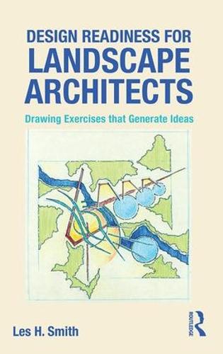 Design Readiness for Landscape Architects: Drawing Exercises that Generate Ideas (Hardback)