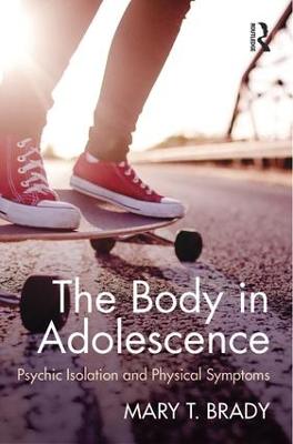 The Body in Adolescence: Psychic Isolation and Physical Symptoms (Paperback)