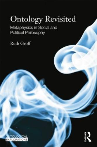 Ontology Revisited: Metaphysics in Social and Political Philosophy (Paperback)