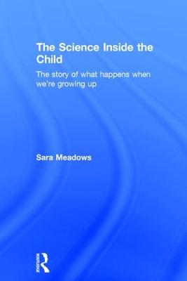 The Science inside the Child: The story of what happens when we're growing up (Hardback)