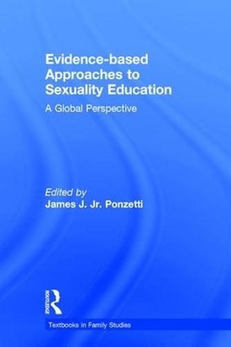 Evidence-based Approaches to Sexuality Education: A Global Perspective - Textbooks in Family Studies (Hardback)