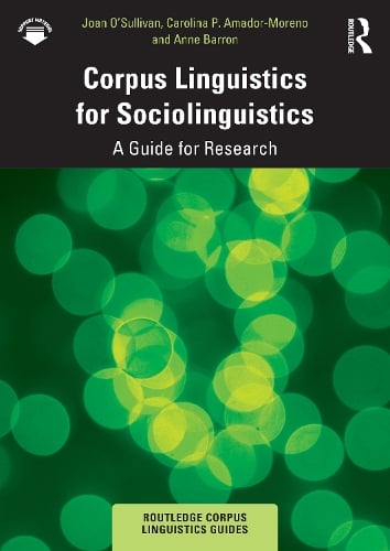 Corpus Linguistics for Sociolinguistics: A guide for research - Routledge Corpus Linguistics Guides (Paperback)