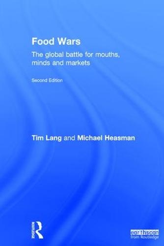 Food Wars: The Global Battle for Mouths, Minds and Markets (Hardback)