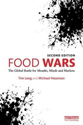 Food Wars: The Global Battle for Mouths, Minds and Markets (Paperback)