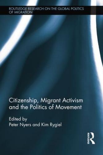 Citizenship, Migrant Activism and the Politics of Movement (Paperback)