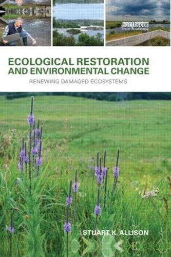 Ecological Restoration and Environmental Change by Stuart K. Allison ...