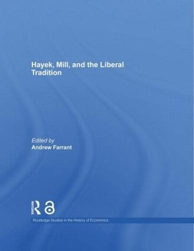 Hayek, Mill and the Liberal Tradition - Routledge Studies in the History of Economics (Paperback)