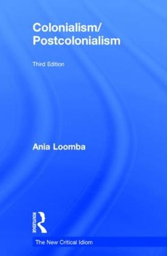 Colonialism/Postcolonialism - The New Critical Idiom (Hardback)