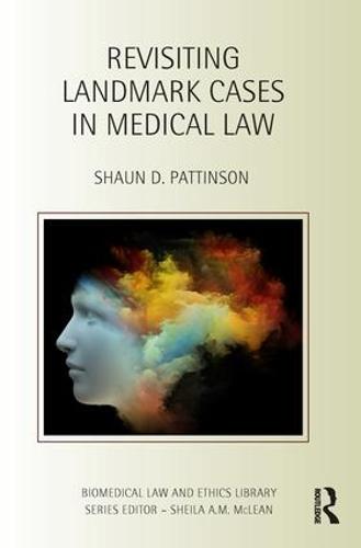Revisiting Landmark Cases in Medical Law - Biomedical Law and Ethics Library (Hardback)